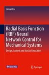 Radial Basis Function (RBF) Neural Network Control for Mechanical Systems