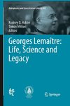 Georges Lemaître: Life, Science and Legacy