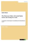 The Monetary Policy of Central Banks before and during the Crisis