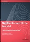 Das familienrechtliche Mandat - Schiedsgerichtsbarkeit