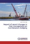 Impact of recent changes in river management on maintenance dredging