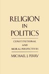 Perry, M: Religion in Politics