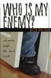 Who Is My Enemy?