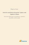 Statistik und Behandlung des Typhus und Typhoid-Fiebers