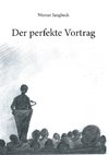 Der perfekte Vortrag