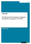 The Historical Development of Japanese Investment in Singapore 1979-2007