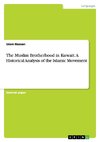 The Muslim Brotherhood in Kuwait. A Historical Analysis of the Islamic Movement