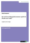 Bei welchen Alltagsphänomenen spielt die Physik eine Rolle?