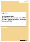 Die Bedeutung eines Qualitätsmanagementsystems nach DIN EN ISO 9001:2008 im Rahmen von Basel II für Banken und KMU