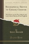 Barnard, H: Biographical Sketch of Ezekiel Cheever