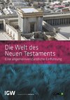 Die Welt des Neuen Testaments. Eine allgemeinverständliche Einführung