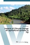 Impacts of Climate Change on agricultural systems in Fiji