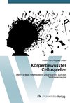 Körperbewusstes Cellospielen