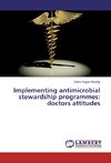 Implementing antimicrobial stewardship programmes: doctors attitudes