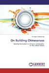 On Building Chineseness