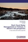 Flash Flood Water Management in Pakistan: A Modern GIS perspective