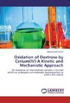 Oxidation of Dextrose by Cerium(IV)-A Kinetic and Mechanistic Approach