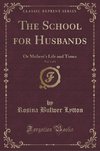 Lytton, R: School for Husbands, Vol. 1 of 3