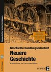 Geschichte handlungsorientiert: Neuere Geschichte