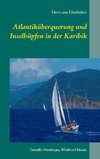 Atlantiküberquerung und Inselhüpfen in der Karibik