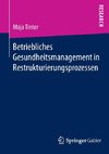 Betriebliches Gesundheitsmanagement in Restrukturierungsprozessen