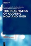 The Pragmatics of Quoting Now and Then