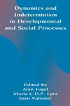 Dynamics and indeterminism in Developmental and Social Processes