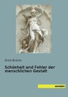 Schönheit und Fehler der menschlichen Gestalt