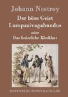 Der böse Geist Lumpazivagabundus oder Das liederliche Kleeblatt