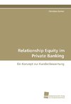 Relationship Equity im Private Banking