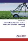 Innovative movable surface irrigation systems (modified pivot)