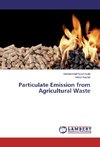 Particulate Emission from Agricultural Waste