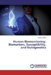 Human Biomonitoring: Biomarkers, Susceptibility, and Nutrigenetics