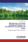 Mangroves and their Ecological Impact on Sundarbans Ecosystem of India