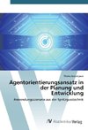 Agentorientierungsansatz in der Planung und Entwicklung