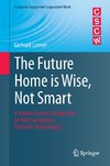 The Future Home is Wise, Not Smart