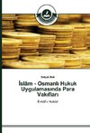 Islâm - Osmanli Hukuk Uygulamasinda Para Vakiflari