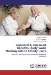 Reported & Perceived Benefits- Body worn Hearing aids in Elderly Users