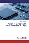 Design of Softcore DSP Processors on FPGA Chips