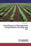 Land Resource Management Using Remote Sensing and GIS