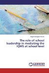 The role of school leadership in mediating the IQMS at school level