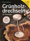 Grünholz drechseln für Einsteiger