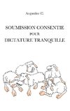 Soumission Consentie Pour Dictature Tranquille