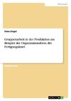 Gruppenarbeit in der Produktion am Beispiel der Organisationsform der Fertigungsinsel