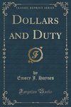 Haynes, E: Dollars and Duty (Classic Reprint)