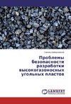 Problemy bezopasnosti razrabotki vysokogazonosnyh ugol'nyh plastov