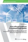 Zukunftsperspektive Frauenwohnprojekte