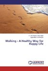 Walking - A Healthy Way for Happy Life