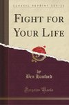 Hanford, B: Fight for Your Life (Classic Reprint)