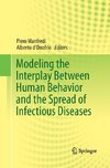 Modeling the Interplay Between Human Behavior and the Spread of Infectious Diseases